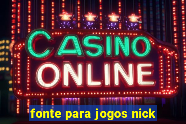 fonte para jogos nick